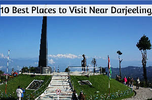 10 Best Places to Visit Near Darjeeling